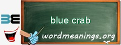 WordMeaning blackboard for blue crab